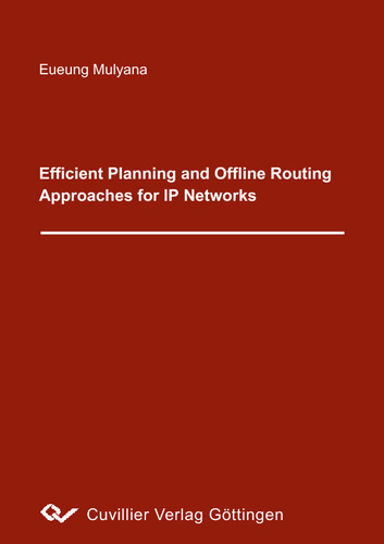 Efﬁcient Planning and Ofﬂine Routing Approaches for IP Networks