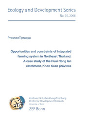 Opportunities and constraints of integrated farming system in Northeast Thailand. A case study of the Huai Nong Ian catchment, Khon Kaen province