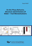 On the Phase Behavior, Structure and Emissions of Water - Fuel Microemulsions