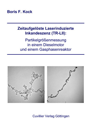 Zeitaufgelöste Laserinduzierte Inkandeszenz (TR-LII): Partikelgrößenmessung in einem Dieselmotor und einem Gasphasenreaktor