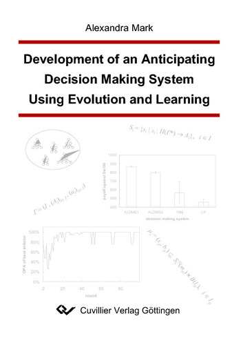 Development of an Anticipating Decision Making System Using Evolution and Learning