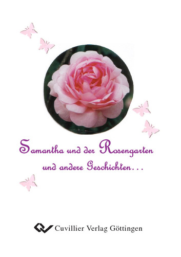 Samantha und der Rosengarten und andere Geschichten ...
