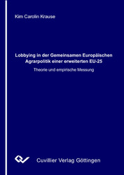 Lobbying in der Gemeinsamen Europäischen Agrarpolitik einer erweiterten EU-25: Theorie und empirische Messung