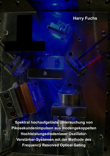 Spektral hochaufgelöste Untersuchung von Pikosekundenimpulsen aus modengekoppelten Hochleistungsdiodenlaser Oszillator-Verstärker-Systemen mit der Methode des Frequency Resolved Optical Gating