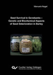 Seed Survival in Genebanks - Genetic and Biochemical Aspects of Seed Deterioration in Barley