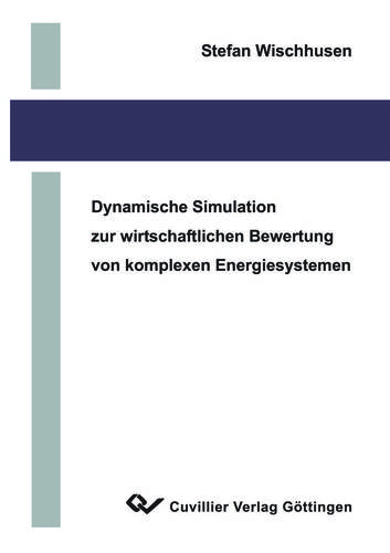 Dynamische Simulation zur wirtschaftlichen Bewertung von komplexen Energiesystemen