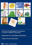 Long-term Psychobiological Consequences of Adverse Childhood Experiences: Implications for Vulnerability and Resilience