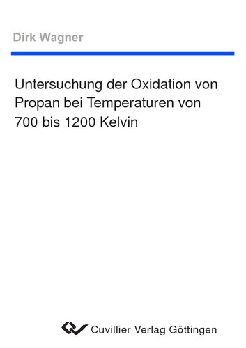 Untersuchung der Oxidation von Propan bei Temperaturen von 700 bis 1200 Kelvin