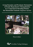 Group Dynamics and Proximate Mechanisms of Female Reproductive Monopolization in a Cooperatively Breeding Primate, the Moustached Tamarin (Sanguinus mystax)