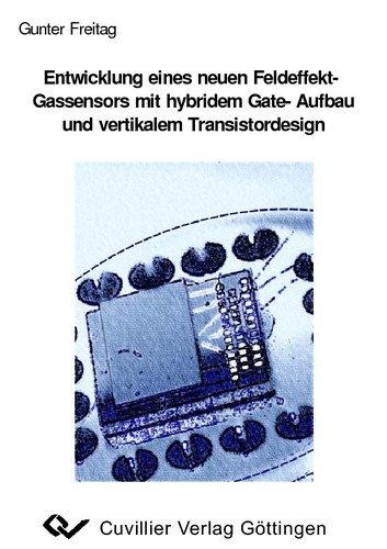 Entwicklung eines neuen Feldeffekt-Gassensors mit hybriden Gate-Aufbau und vertikalen Transistordesign