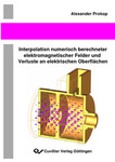 Interpolation numerisch berechneter elektromagnetischer Felder und Verluste an elektrischen Oberflächen