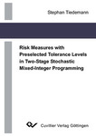 Risk Measures with Preselected Tolerance Levels in Two-Stage Stochastic Mixed-Integer programming