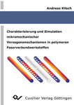 Charakterisierung und Simulation mikromechanischer Versagensmechanismen in polymeren Faserverbundwerkstoffen