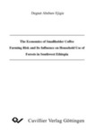 The Economics of Smallholder Coffee Faming Risk and its Influence on Household Use of Forests in Southwest Ethiopia