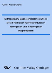 Extraordinary Magnetoresistance Effekt: Meatll-Halbleiter-Hybridstrukturen in homogenen und inhomogenen Magnetfeldern