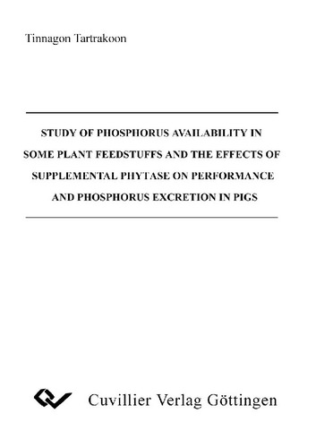 Study of Phosphorus Availability in some Plant Feedstuffs and the Effects of Supplemental Phytase on Performance and Phosphorus Excretion in Pigs 