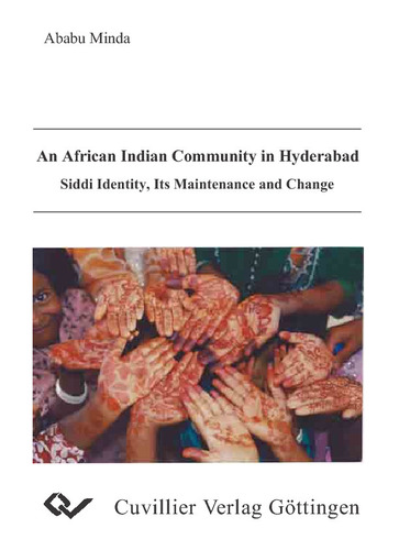 An African Indian Communityin Hyderabad siddi Identity, Its maintenance and Change