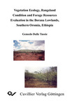 Vegetation Ecology, Rangeland Condition and Forage Resources Evaluation in the Borana Lowlands, Southern Oromia, Ethiopia