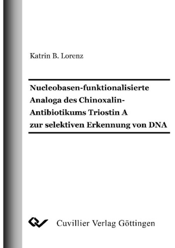 Nucleobasen-funktionalisierte Analoga des Chinoxalin-Antibiotikums Triostin A zur selektiven Erkennung von DNA