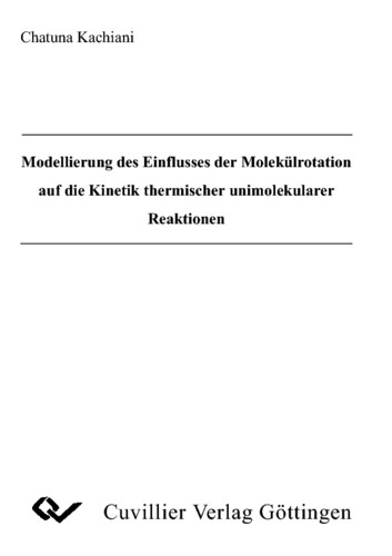 Modellierung des Einflusses der Molekülrotation auf die Kinetik thermischer unimolekularer Reaktionen