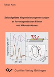 Zeitaufgelöste Magnetisierungsmessungen an ferromagnetischen Filmen und Mikrostrukturen