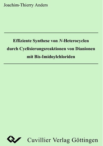 Effiziente Synthese von N-Heterocyclen durch Cyclisierungsreaktionen von Dianionen mit Bis-Imidoylchloriden