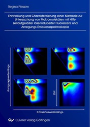 Entwicklung und Charakterisierung einer Methode zur Untersuchung von Makromolekülen mit Hilfe zeitaufgelöster laserinduzierter Fluoreszenz und Anregungs-Emissionsspektroskopie