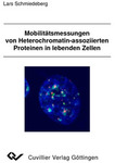Mobilitätsmessungen von Heterochromatin-assoziierten Proteinen in lebenden Zellen