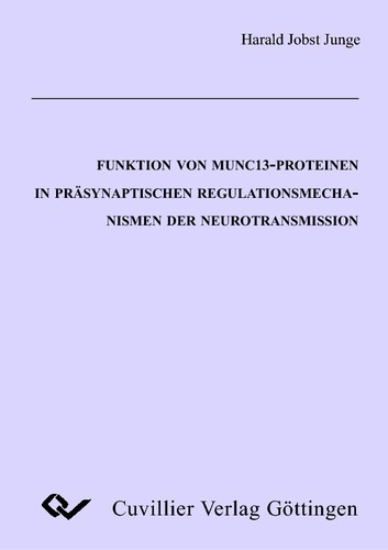 Funktion von Munc13-Proteinen in präsynaptischen Regulationsmechanismen der Neurotransmission