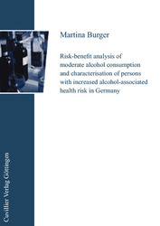 Risk-benefit analysis of moderate alcohol consumption and characterisation of persons with increased alcohol-associated health risk in Germany
