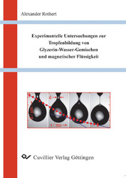Experimentelle Untersuchungen zur Tropfenbildung von Glyzerin-Wasser-Gemischen und magnetischer Flüssigkeit