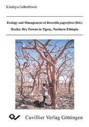 Ecology and Management of Boswellia papyrifera (Del.) Hochst.Dry Forests in Tigray, Northern Ethiopia