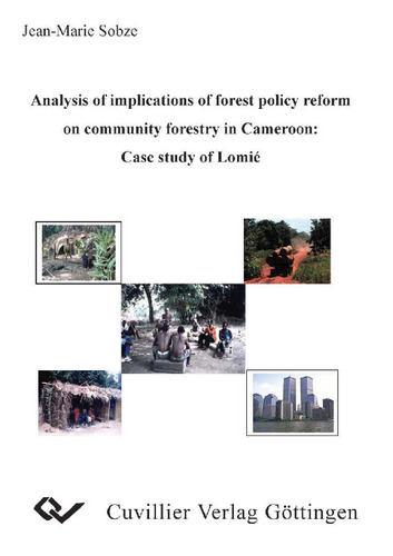 Analysis of implications of forest policy reform on community forestry in Cameroon: Case study of Lomié