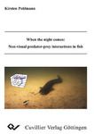 When the night comes: Non-visual predator-prey interactions in fish