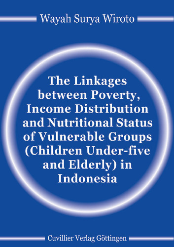 The Linkages between Poverty, Income Distribution and Nutritional Status of Vulnerable Groups (Children Under-five and Elderly) in Indonesia