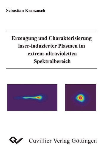 Erzeugung und Charakterisierung laser-induzierter Plasmen im extrem-ultravioletten Spektralbereich