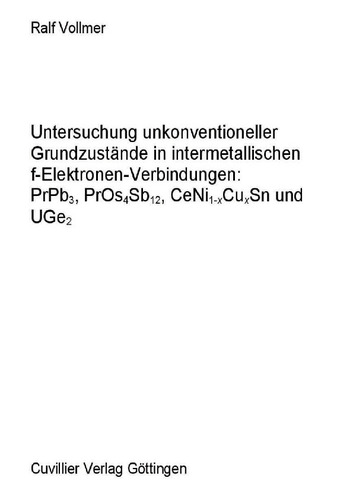 Untersuchung unkonventioneller Grundzustände in intermetallischen f-Elektronen-Verbindungen: PrPb3, PrOs4Sb12, CeNi1-XCuxSn und UGe2