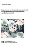 Experimente zur Coulomb-Quantenkinetik in Halbleitern dargestellt am Beispiel von Galliumarsenid