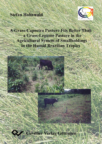 A Grass-Capoeira Pasture Fits Better Than a Grass-Legume Pasture in the Traditionale Agricultural System of Smallholdings in the Brazilian Humid Tropics