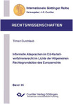 Informelle Absprachen im EU-Kartellverfahrensrecht im Lichte der Allgemeinen Rechtsgrundsätze des Europarechts