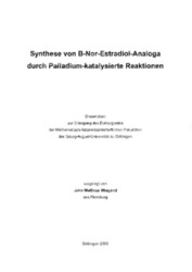 Synthese von B-Nor-Estradiol-Analoga durch Palladium-katalysierte Reaktionen