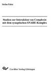 Studien zur Interaktion von Complexin mit dem synaptischen SNARE-Komplex