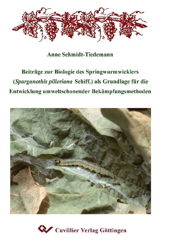 Beiträge zur Biologie des Springwurmwicklers (Sparganothis pilleriana Schiff.) als Grundlage für die Entwicklung umweltschonender Bekämpfungsmethoden