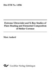 Extreme Ultraviolet and X-Ray Studies of Flare Heating and Elemental Composition of Stellar Coronae