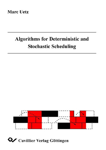 Algorithms for Deterministic and Stochastic Scheduling