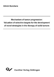 Mechanism of tumor progression: Valuation of selective targets for thedevelopment of novel strategies in the therapy of solid tumors