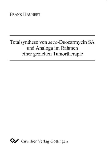 Totalsynthese von seco-Duocarmycin SA und Analoga im Rahmen einer gezielten Tumortherapie