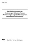 Das Bindungsprotein des Corticotropin-Releasing Factors: Pharmakologie, Ligandenbindungsstelle und Untereinheitenstruktur