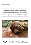 Studies on molecular diagnosis for detection, identification and differentiation of Ganoderma, the causal agent of basal stem rot disease in oil palm