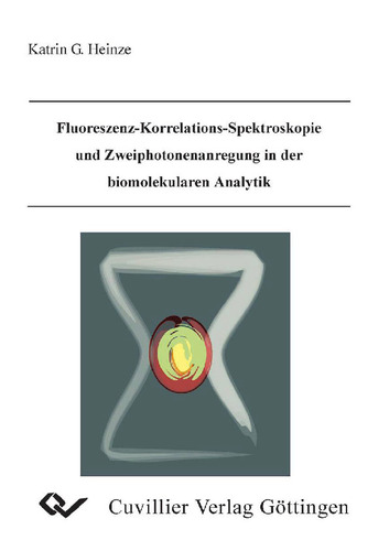 Fluoreszenz-Korrelations-Spektroskopie und Zweiphotonenanregung in der biomolekularen Analytik